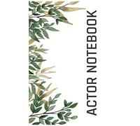 Actor Notebook: Actors Diary And Acting Journal With Pre Printed Pages - Audition Log Book And Gift Idea For Any Actor