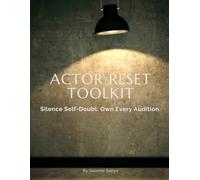 Actor Reset Toolkit: Silence Self-Doubt. Own Every Audition.