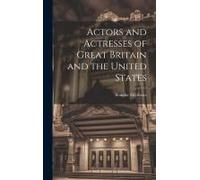 Actors And Actresses Of Great Britain And The United States