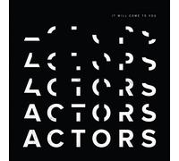 Actors - It Will Come to You [Import]