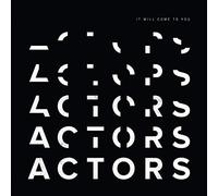 Actors - It Will Come to You [Import]