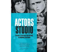 Actors Studio Histoire et Esthétique d'une méthode, de Broadway à Hollywood - Jacques Demange - Carlotta Films - broché - Beau livre