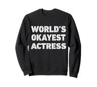 Actrice Amusante World's Okayest Actrice Sweatshirt