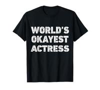 Actrice Amusante World's Okayest Actrice T-Shirt