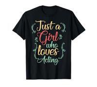 Actrices, acteurs, Just A Girl Who Loves Acteurs de théâtre T-Shirt
