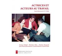 Actrices et acteurs au travail - N.T. Binh - Impressions Nouvelles - broché - Témoignage