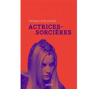 Actrices sorcières - Thomas Stelandre - Capricci - broché - Monographie