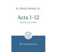 Acts 1 - 12: The Church Is Born