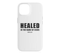 Acts 3:16 Healed in The Name of Jesus! Coque pour iPhone 14