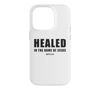 Acts 3:16 Healed in The Name of Jesus! Coque pour iPhone 14 Pro
