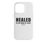 Acts 3:16 Healed in The Name of Jesus! Coque pour iPhone 14 Pro Max