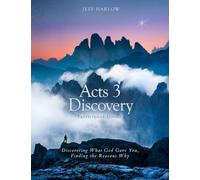Acts 3 Discovery Participant Guide: Discovering What God Gave You, Finding the Reasons Why