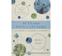 Acts and Paul's Letters: The Gospel to the Ends of the Earth