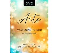 Acts: Awakening to God in Everyday Life [Acts - Women's Bible Study DVD ed.]