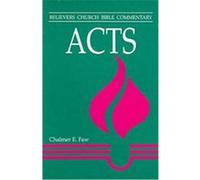 Acts, Believers Church Bible Commentary Series Chalmer Ernest Faw (Auteur)