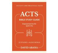 Acts Bible Study Guide: 22 Studies for Personal and Group Exploration