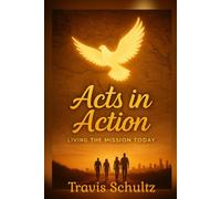 Acts in Action: Living The Mission Today