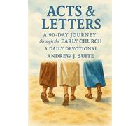 Acts & Letters: A 90-Day Journey through the Early Church: A Daily Devotional for Men, Women, and Teens for Spirit-Filled Christian Growth