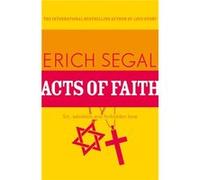 Acts Of Faith Erich Segal, (Auteur)
