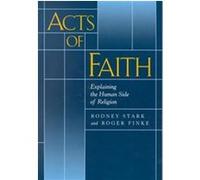 Acts of Faith Rodney Stark, Roger Finke (Auteur)