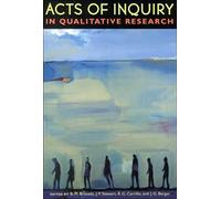 Acts Of Inquiry In Qualitative Research
