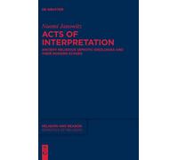 Acts Of Interpretation: Ancient Religious Semiotic Ideologies And Their Modern Echoes (Issn, 7)