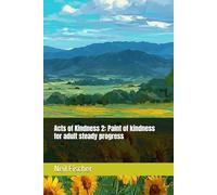 Acts of Kindness 2: Paint of kindness for adult steady progress