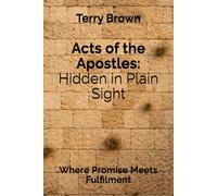 Acts of the Apostles: Hidden in Plain Sight: Where Promise Meets Fulfilment