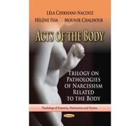 ACTS OF THE BODY (Psychology of Emotions, Motivations and Actions) - [Livre en VO] Lela Chikhan Nacouz (Auteur)