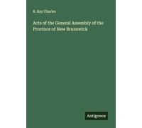 Acts of the General Assembly of the Province of New Brunswick