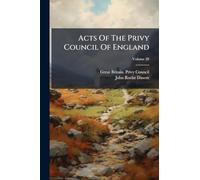 Acts Of The Privy Council Of England