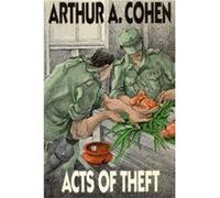 Acts of Theft by Arthur A. Cohen Paperback Book Arthur A. Cohen (Auteur)