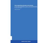 Acts respecting education and schools: in Lower Canada. Being chapters 15, 16 and 17 of the Consolidated statutes for Lower Canada, proclaimed and ... of the act 23 Vict. cap. 56, A.D. 1860