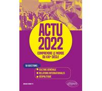 Actu - Comprendre Le Monde Du Xxie Siècle - 50 Questions : Culture Générale, Relations Internationales, Géopolitique