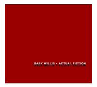 Actual Fiction by Gary Willis (2007-08-21)