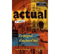 Actual - L'espagnol d'aujourd'hui l'espagnol d'aujourd'hui BTS tertiaires LEA-IUT classes préparatoires - M.a Palomino - Ellipses - broché - Scolaire / Universitaire