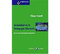 Actualidad de la pedagogía libertaria. Con un breve diccionario introductorio