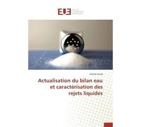 Actualisation du bilan eau et caractérisation des rejets liquides - Erraib-F - Universitaires Europeennes - broché - Etude
