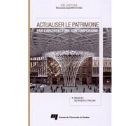 Actualiser le patrimoine par l'architecture contemporaine - PAQUI GEORGESCU - Presses Universite Du Quebec - broché - Essai