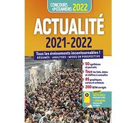 Actualité 2021-2022 - Concours et examens 2022 - Actu 2022 offerte en ligne: Tous les événements incontournables - Résumés, Analyses, Mises en perspective