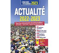 Actualité 2022-2023 - Concours et examens - Fil d'actu et jeux offerts: Tous les événements incontournables - Résumés, analyses et mises en perspective