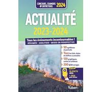 Actualité 2023-2024 - Concours et examens - Fil d'actu et jeux interactifs offerts: Tous les événements incontournables - Résumés, analyses et mises en perspective