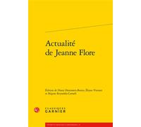 Actualité de Jeanne Flore - Eliane Viennot - Classiques Garnier - broché - Biographie