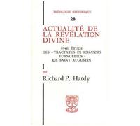 Actualite De La Revelation Divine - Une Etude Des "Tractacus In Johannis Evangelium" De Saint Augustin