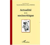 Actualité de la sociocritique - Patrick Maurus - L'harmattan - broché - Essai