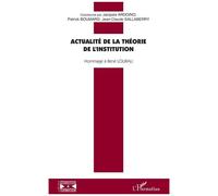 Actualité De La Théorie De L'institution - Hommage À René Lourau