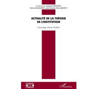 Actualité de la théorie de l'institution Hommage à René LOURAU - Jacques Ardoino - L'harmattan - broché - Etude