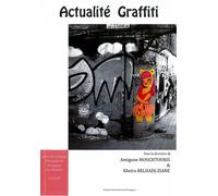 Actualite graffiti - Kheira Belhadj-Ziane - Presses Univeau Perpignan - broché - Etude