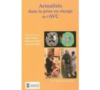 Actualites dans la prise en charge de l'avc xve journees de menucourt François Daniel (Direction), Arnaud Griffon (Direction), Alain Yelnik (Direction), YELNIK/DANIEL (Auteur)