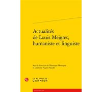Actualités de Louis Meigret, humaniste et linguiste - Cendrine Pagani-Naudet - Classiques Garnier - broché - Essai